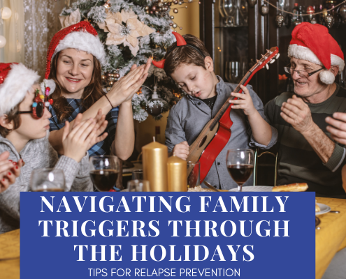 Navigating Family Triggers Through the Holidays – Tips for Relapse Prevention